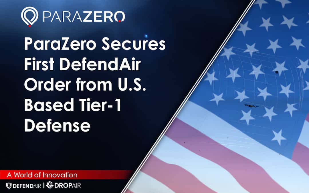 ParaZero's Counter-Drone Net Interception Technology Wins First Tier-1 Defense Contractor Order 1