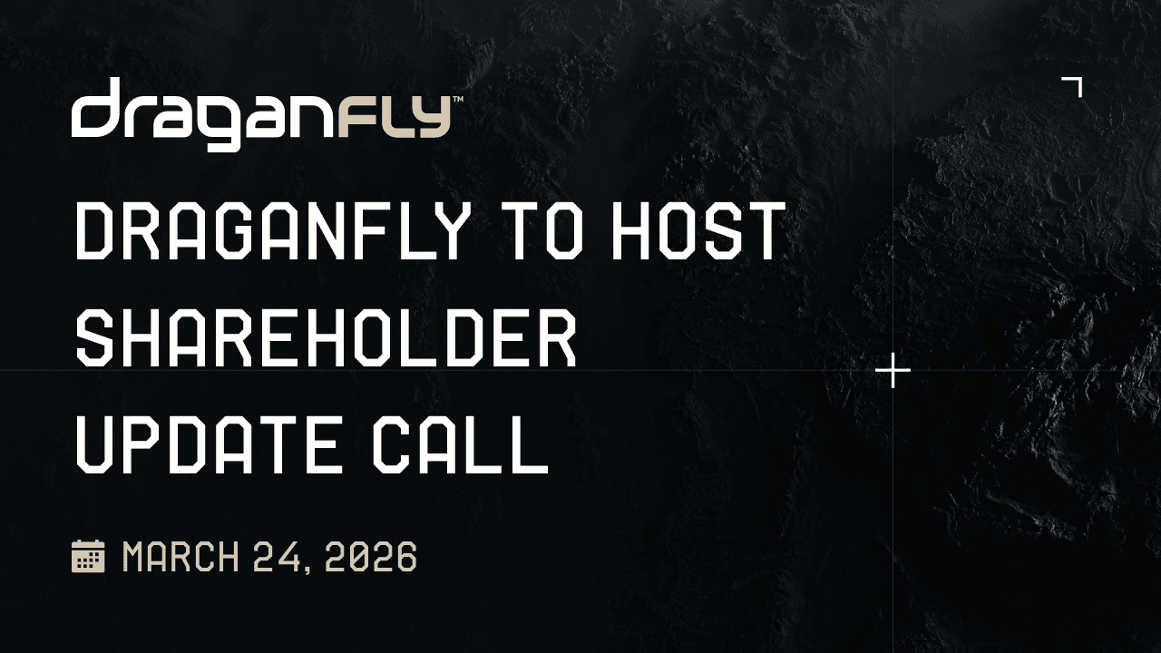 Draganfly 宣布將於 2026 年 3 月 24 日舉行股東最新進展電話會議 1