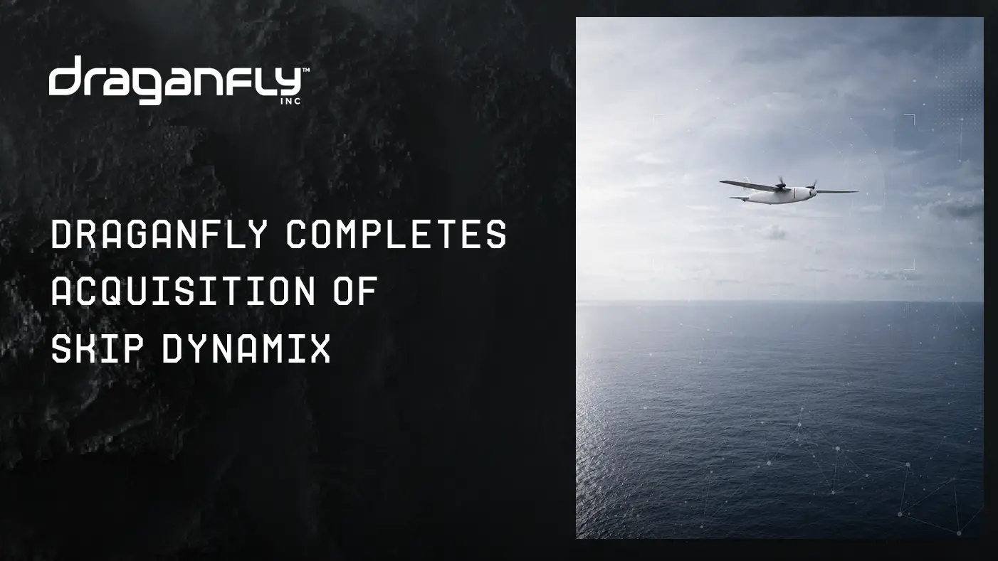 Draganfly Completes Acquisition of Skip Dynamix, Bolstering Defense Fixed-Wing Drone Portfolio 1