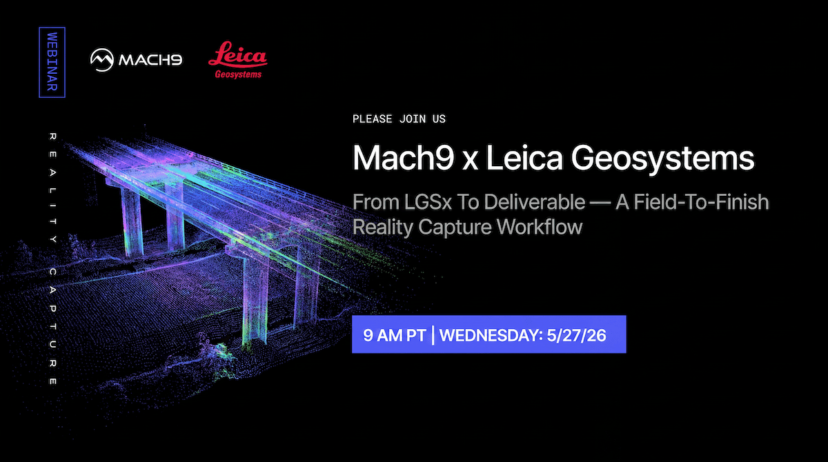 線上研討會:Leica Geosystems 攜手 Mach9 展示從 LGSx 到工程交付的端到端實境擷取流程 1
